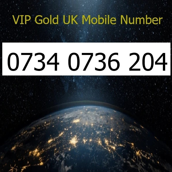 0734 0736 204 - VIP Gold UK Mobile Number – Easy to Remember SIM Card – Triple Cut, PAYG, Physical SIM kit