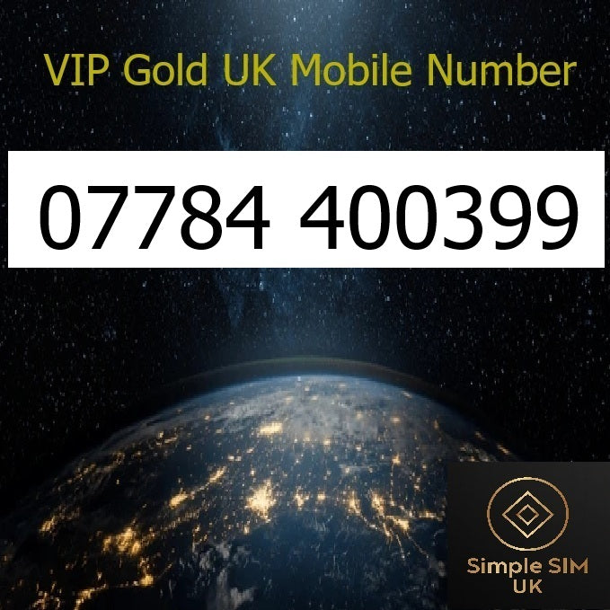 07784 400399 - VIP Gold UK Mobile Number – Easy to Remember SIM Card – Triple Cut, PAYG, Physical SIM kit