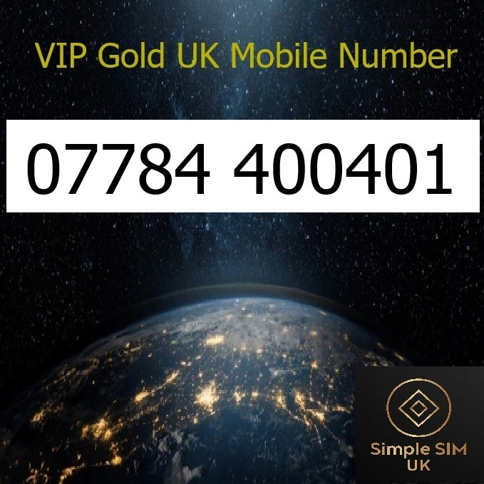 07784 400401 - VIP Gold UK Mobile Number – Easy to Remember SIM Card – Triple Cut, PAYG, Physical SIM kit