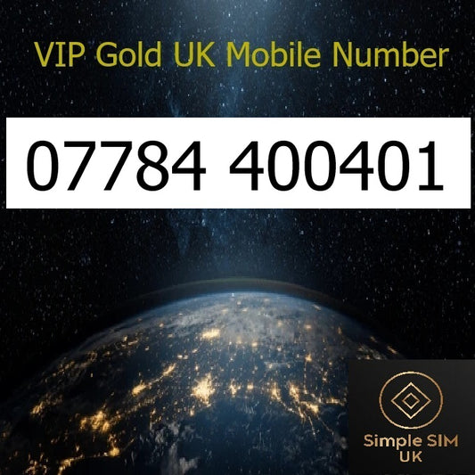 07784 400401 - VIP Gold UK Mobile Number – Easy to Remember SIM Card – Triple Cut, PAYG, Physical SIM kit