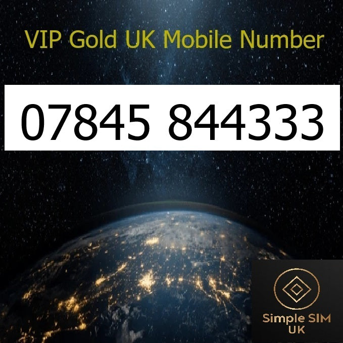 07845 844333 - VIP Gold UK Mobile Number – Easy to Remember SIM Card – Triple Cut, PAYG, Physical SIM kit