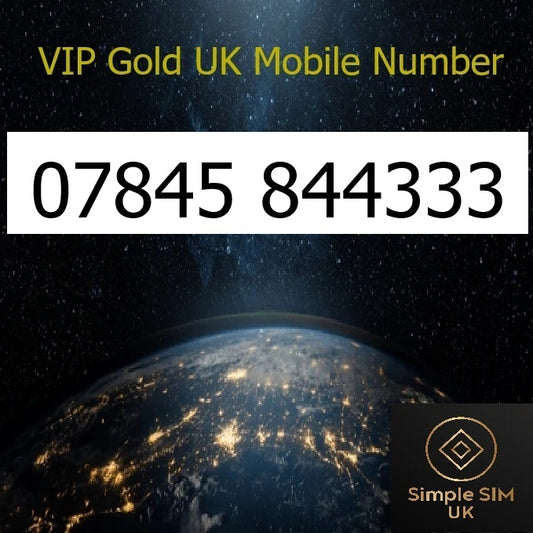 07845 844333 - VIP Gold UK Mobile Number – Easy to Remember SIM Card – Triple Cut, PAYG, Physical SIM kit