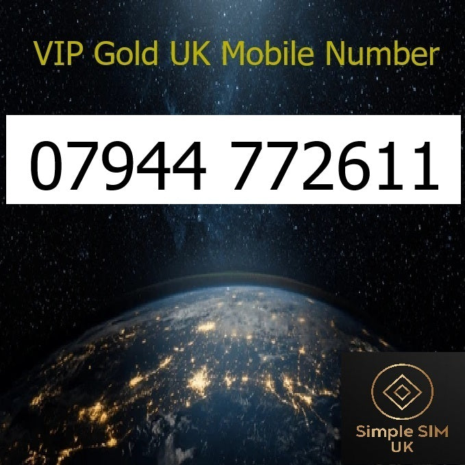 07944 772611 - VIP Gold UK Mobile Number – Easy to Remember SIM Card – Triple Cut, PAYG, Physical SIM kit