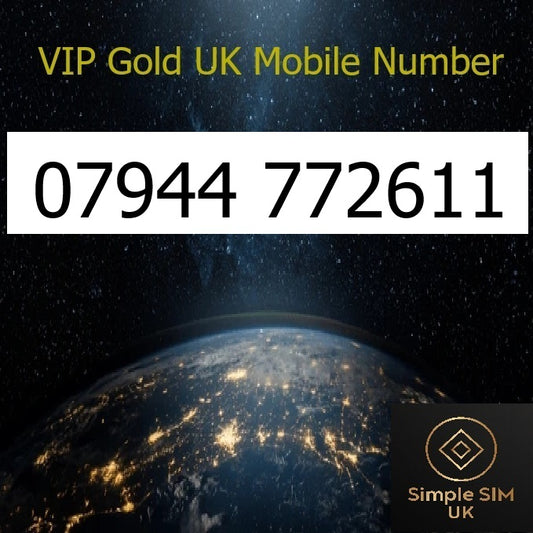 07944 772611 - VIP Gold UK Mobile Number – Easy to Remember SIM Card – Triple Cut, PAYG, Physical SIM kit